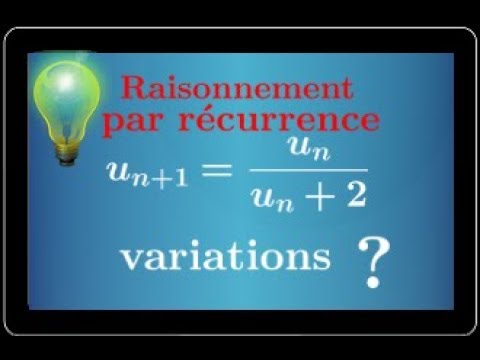 Raisonnement Par Récurrence - Suite - Variations Par 2 Méthodes ...