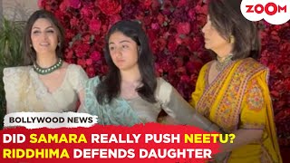 Riddhima DEFENDS Samara post backlash over PUSHING her grandma Neetu Kapoor at Aadar Jain's wedding