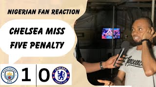 MAN CITY 1-0 CHELSEA (MANAGER- NIGERIAN FAN REACTION) FA CUP HIGHLIGHT