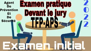 TFP-APS EXAMEN PRATIQUE DEVANT JURRY/liens d'entraînement aux examens sous la vidéo