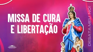 MISSA DE CURA E LIBERTAÇÃO   I   27/02/25 - 07H