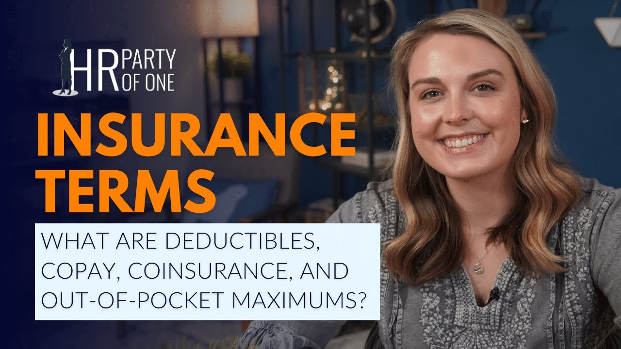 Deductibles, Copay, Coinsurance, And Out-of-Pocket Maximums - YouTube