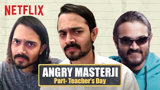 @BBKiVines | Angry Masterji | Part: Teacher's Day Special | Netflix India