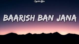 Barish Ban Jaana (Lyrics) -  Payal Dev & Stebin Ben