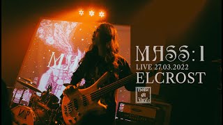 Elcrost - FULL SET - March 27th, 2022 - MASS: I