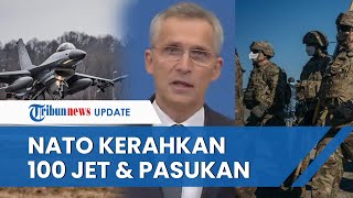 Respons Pertama NATO untuk Konflik Rusia-Ukraina, Kerahkan Ribuan Pasukan dan 100 Jet