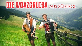 DIE WOAZGRUIBA AUS SÜDTIROL - Mein Herz gehört nur dir