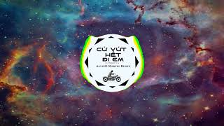 CỨ VỨT HẾT ĐI EM - Pjnboys (AlvinD Martin Remix)