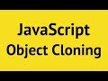 JavaScript Cloning an Object  2019