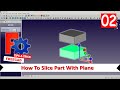 FreeCAD How To Slice Part With Plane