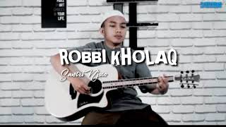 Robbi Kholaq - Santri Njoso Akustik Merdu