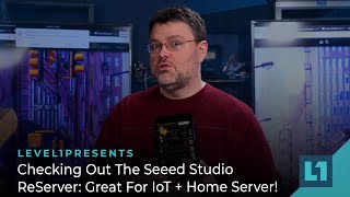 Checking Out The Seeed Studio ReServer: Great For IoT + Home Server