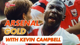 Arsenal Gold: A Trip Down Memory Lane With Former Gunners Striker Kevin Campbell | #ChroniclesAFC