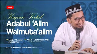 [LIVE] Kajian Kitab : Aadabul A'lim wal Mutaa'lim - Ustadz Adi Hidayat