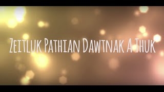 Zeitluk Pathian Dawtnak A Thuk - Ni Tha Sung, Sung Khen, Ngun Hliang \u0026 Chin Sung (Hla Video)