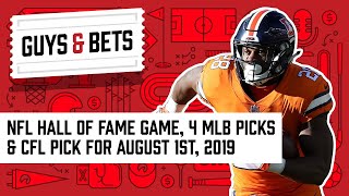 Guys & Bets: NFL Hall of Fame Game, 4 MLB Picks and CFL Pick