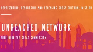 Reaching the Unreached | How then will the world be changed? | Andy McCullough | 26th May 2024