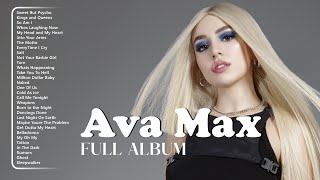 Ava Max Playlist 2024 Best Songs Collection Full Album The Best Of Ava
