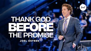 Thank God Before the Promise | Joel Osteen