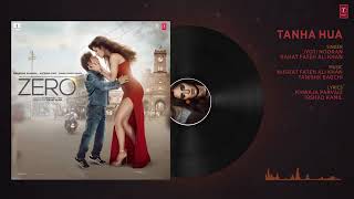 ZERO: Tanha Hua Full Audio | Shah Rukh Khan, Katrina K, Anushka S | Jyoti N, Rahat Fateh Ali Khan