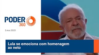 Lula se emociona com homenagem ao neto