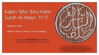 Tafsir Ibnu Katsir Suroh Al-Hasyr: 11-17