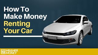 How to Turn Your Car Into a Money Making Asset and Business