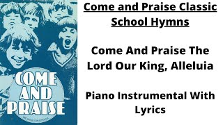 Come And Praise The Lord Our King Hallelujah With Lyrics Come And