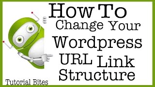 How To Change Your Wordpress URL Link Structure (Permalinks)