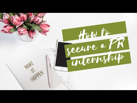 How to secure a public relations internship: A guide for students