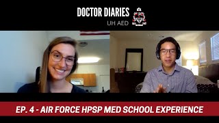 Air Force HPSP Med School Experience | Doctor Diaries Podcast - Ep. 4