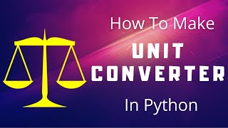 How to make Unit Converter in Python | The Vashishtha Code | Python Projects