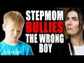 Evil Stepmom BULLIES The Wrong Boy | Paradigm Studios