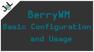 Berry Window Manager, basic setup and usage, and documentation coverage.