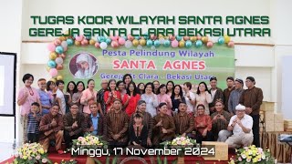 TUGAS KOOR WILAYAH SANTA AGNES || GEREJA SANTA CLARA BEKASI UTARA || Minggu, 17 Nov 2024