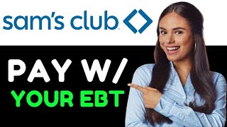 HOW TO PAY WITH EBT ON SAM'S CLUB ONLINE 2024! (FULL GUIDE)