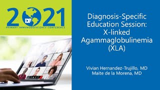 Diagnosis-Specific Education Session: X-linked Agammaglobulinemia