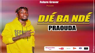 PRAOUDA - DJÉ BA NDÉ ( Audio officiel)