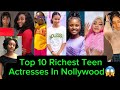 TOP 10 RICHEST TEEN ACTRESSES AND THEIR REAL AGE IN 2024😱 #trending #viral #angelunigwe