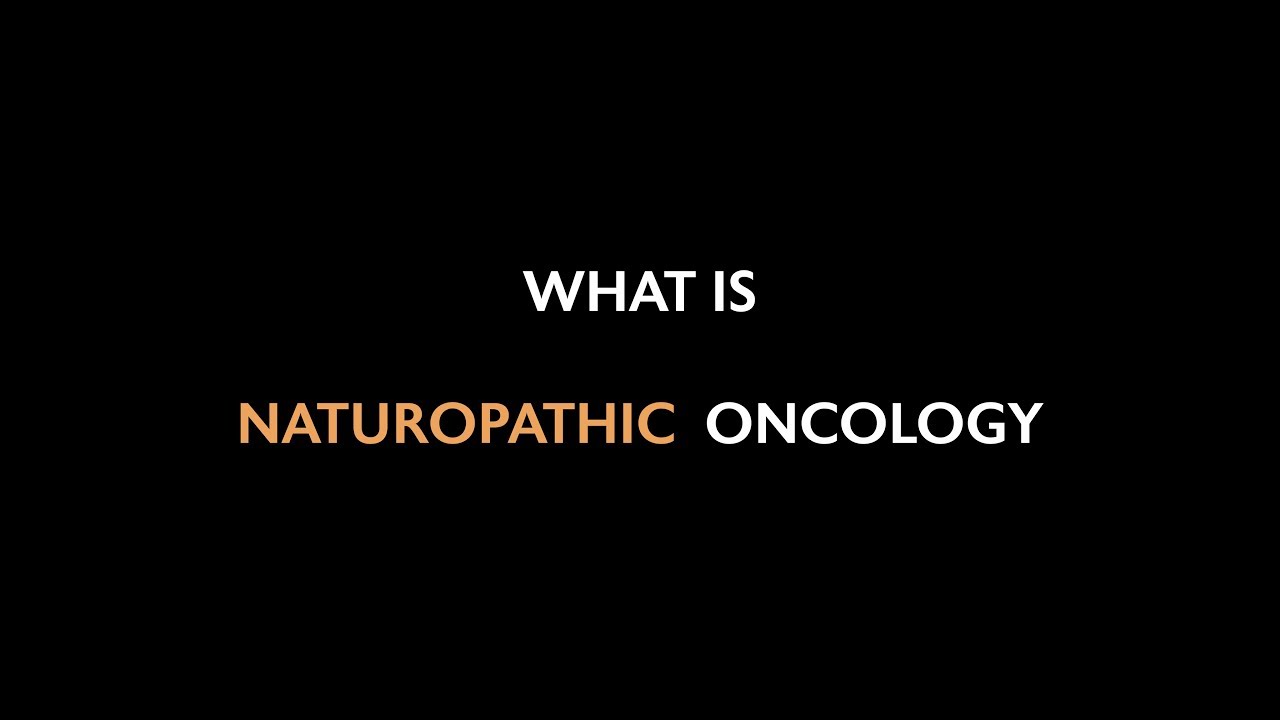 What Is Naturopathic Oncology? - YouTube