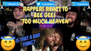 Rappers React To Bee Gees "Too Much Heaven"!!!