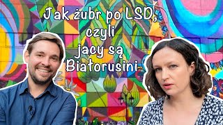 Jak żubr po LSD - czyli jacy są Białorusini