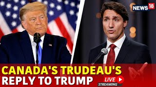 Trump Tariffs On Canada Live | Canadian President Justin Trudeau's Befitting Reply To Trump | N18G