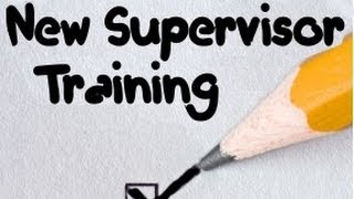 New Supervisor Training: What to Include in New Supervisor Training