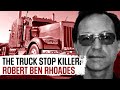 Robert Ben Rhoades: The Serial Killing Trucker Who Abducted Hitchhikers | FBI Files | All Out Crime
