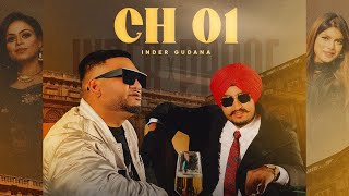 CH 01 (OFFICIAL VIDEO) Inder Gudana | Gurlej Akhtar | Yeah Proof | New Punjabi Song 2023