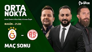 GALATASARAY 2-1 ANTALYASPOR | Orta Nokta - Erkut Öztürk & Elvir Baliç & Erman Özgür