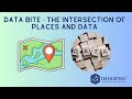 Data Bite - The Intersection of Places and Data