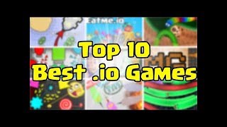 top 10 best  io games 2017