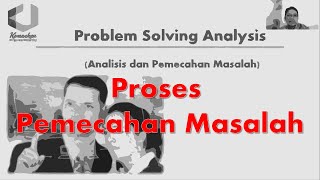 proses pemecahan masalah (problem solving analysis)